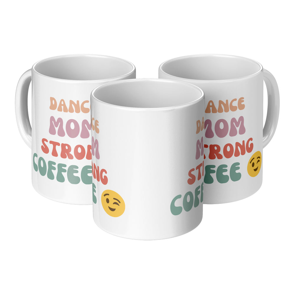 Dance Mom Strong Coffee Mug