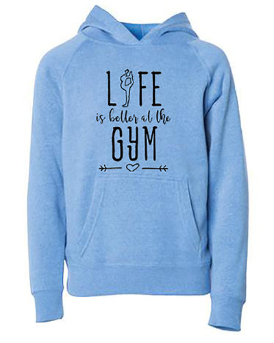 Life Is Better At The Gym Youth Hoodie