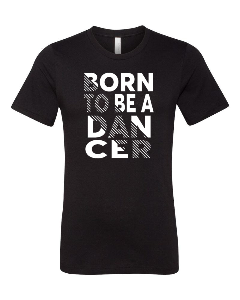 Born To Be A Dancer Adult T-Shirt