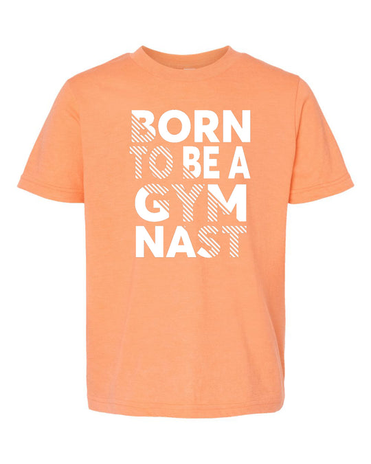 Born To Be A Gymnast Youth T-Shirt Cantaloupe