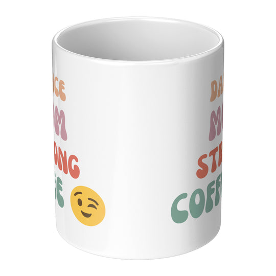 Dance Mom Strong Coffee Mug