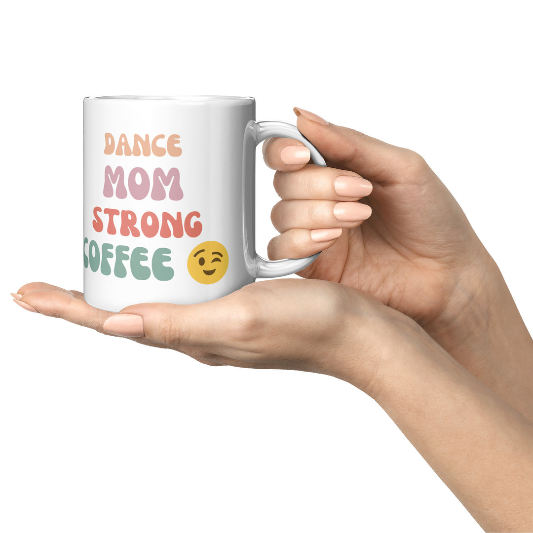 Dance Mom Strong Coffee Mug