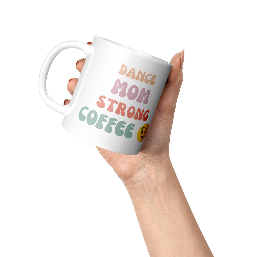 Dance Mom Strong Coffee Mug