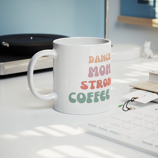 Dance Mom Strong Coffee Mug