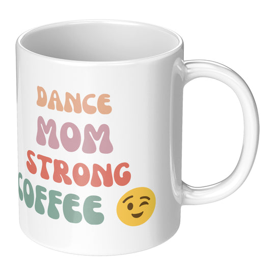 Dance Mom Strong Coffee Mug