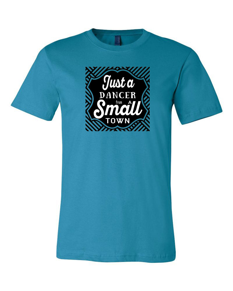 Just A Dancer From A Small Town Adult T-Shirt Aqua