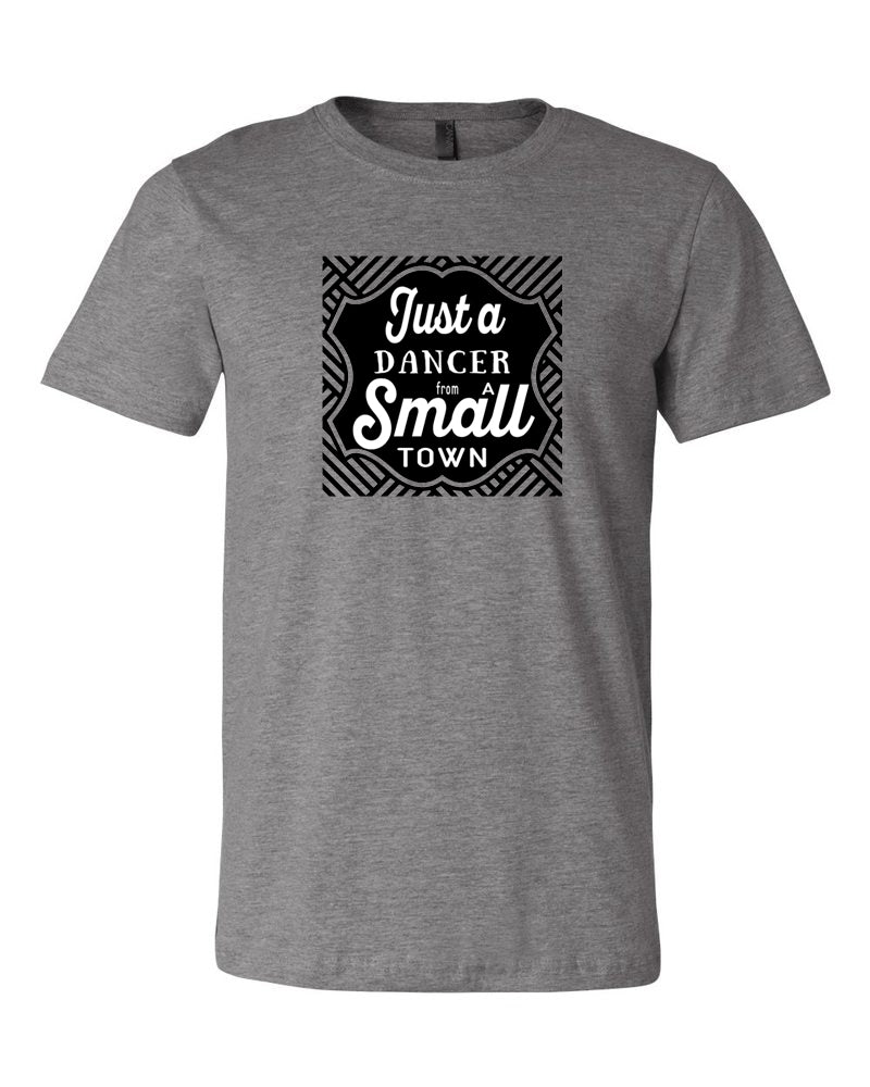 Just A Dancer From A Small Town Adult T-Shirt Heather Gray