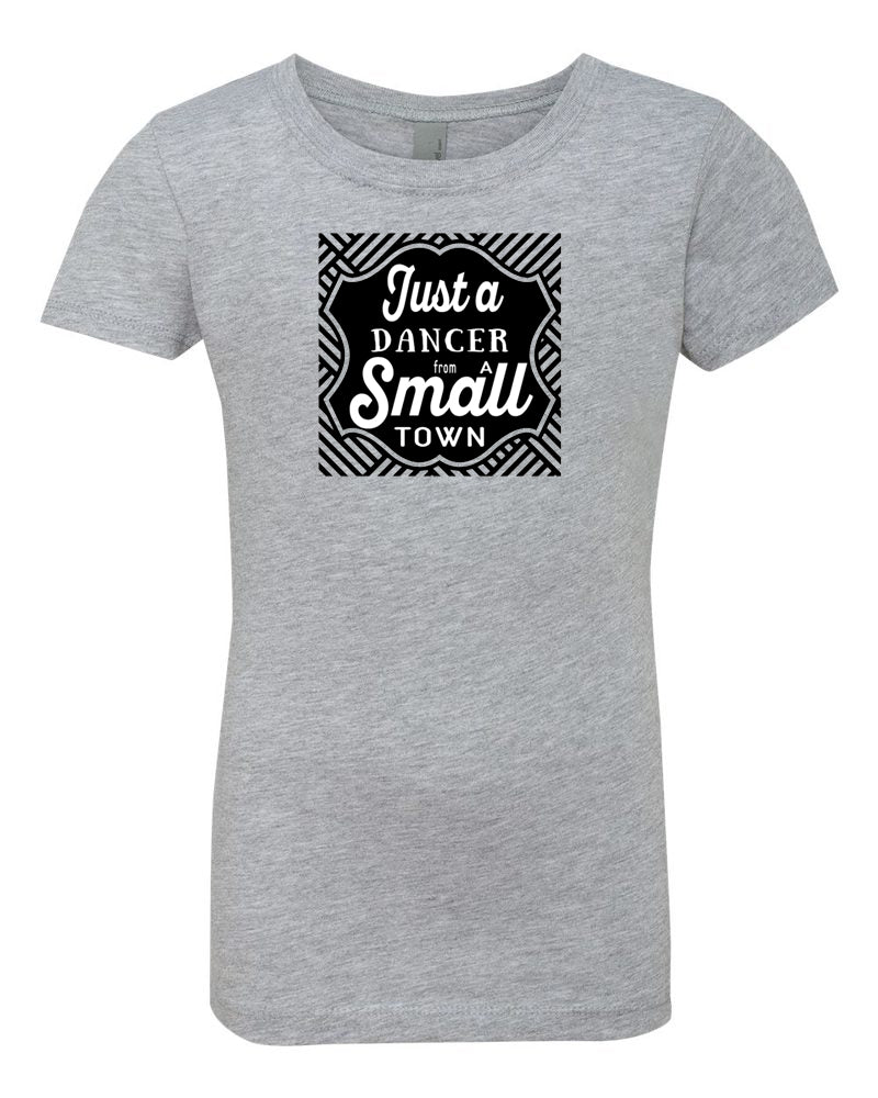 Just A Dancer From A Small Town Girls T-Shirt Heather Gray