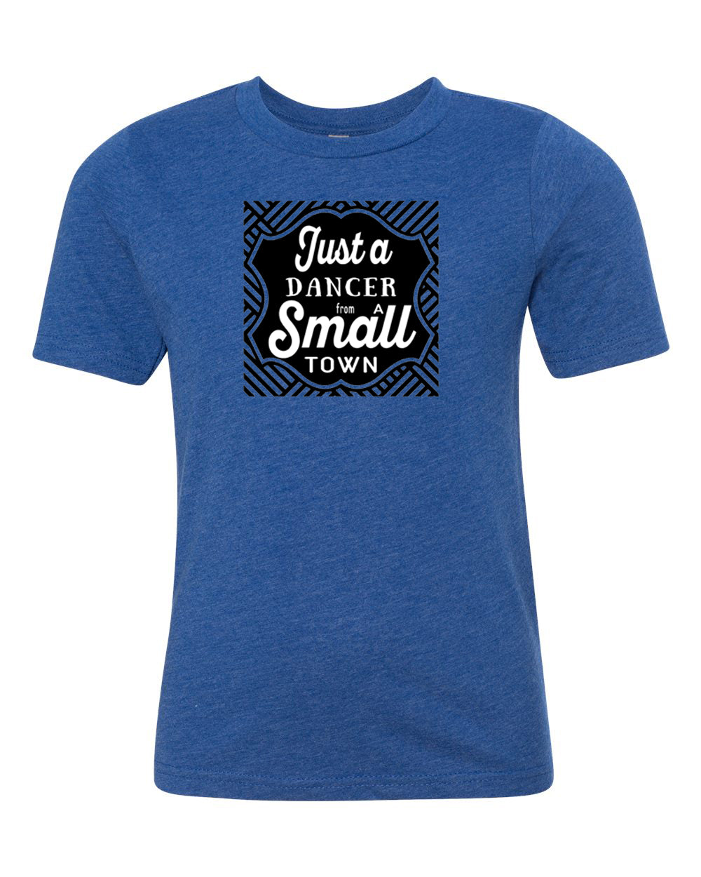 Just A Dancer From A Small Town Youth T-Shirt Royal Blue