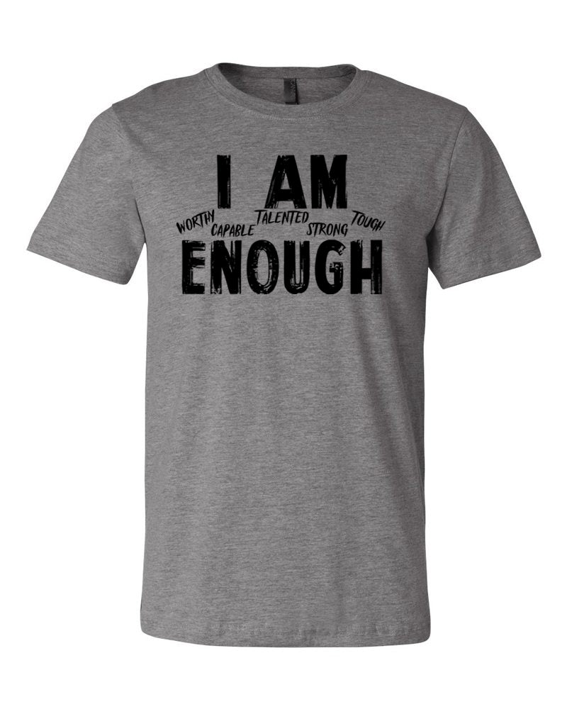 I Am Enough Adult T-Shirt Heather Gray