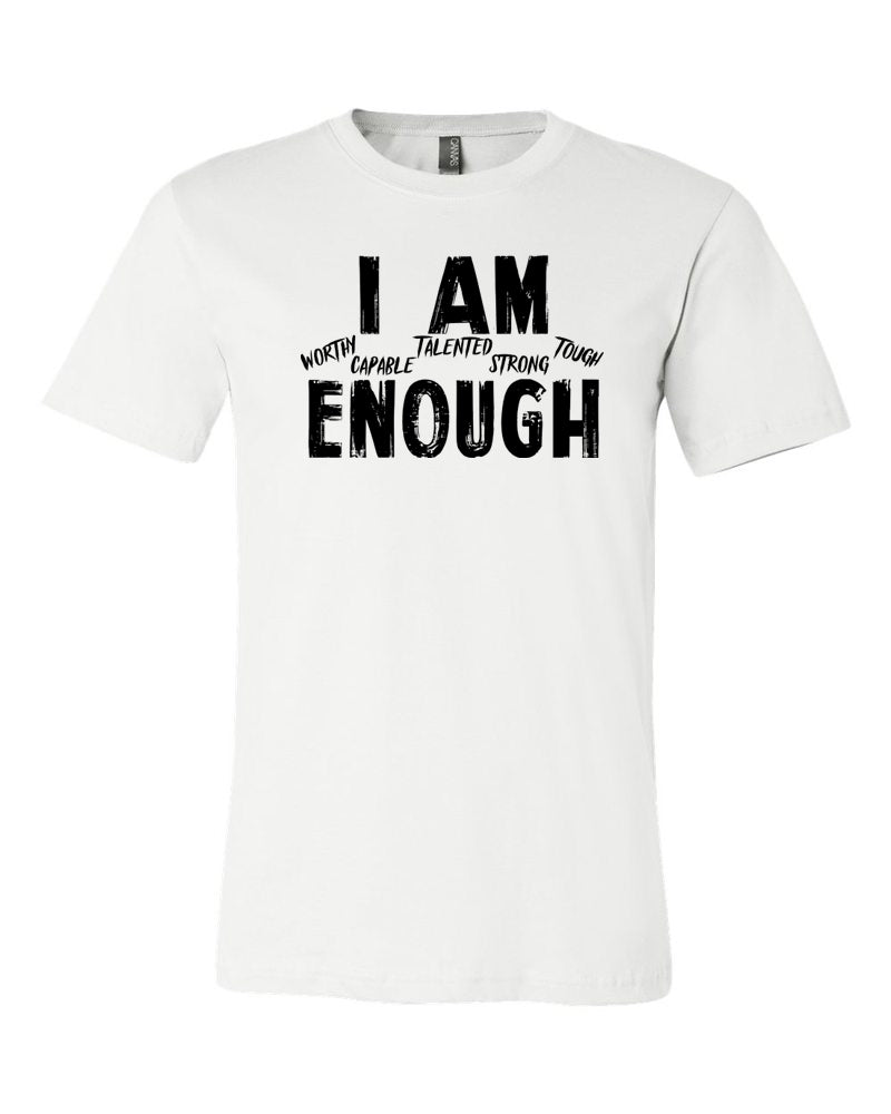 I Am Enough Adult T-Shirt White