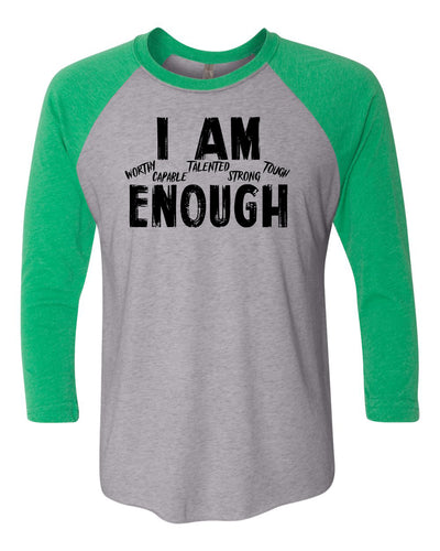 I Am Enough Adult Raglan T-Shirt Green