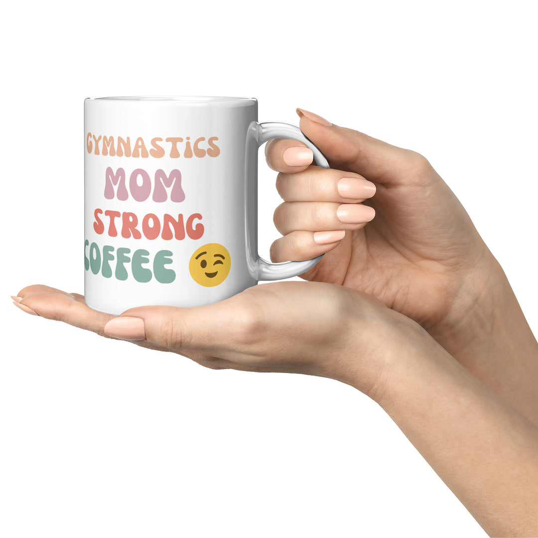 Gymnastics Mom Strong Coffee Mug