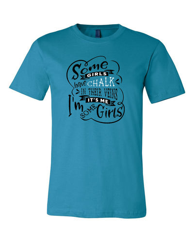 Some Girls Have Chalk In Their Veins Adult T-Shirt
