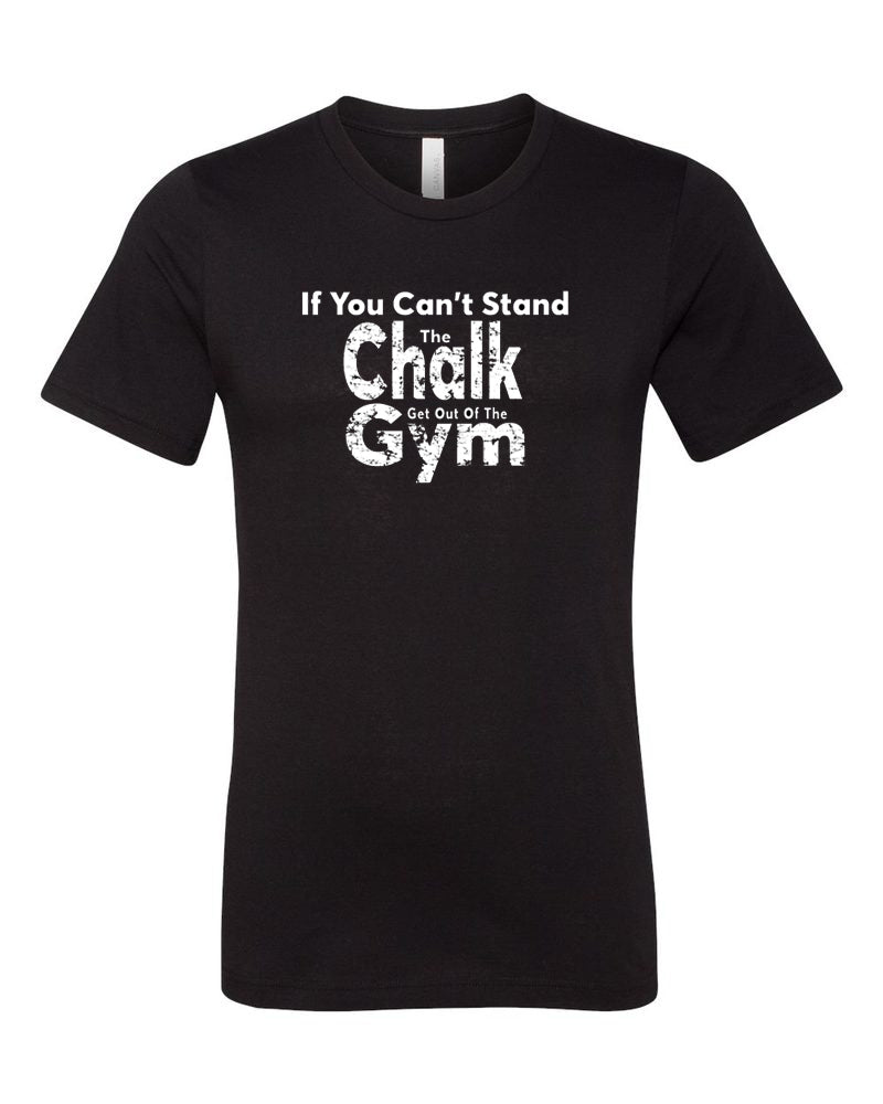 If You Can't Stand The Chalk Get Out Of The Gym Girls T-Shirt