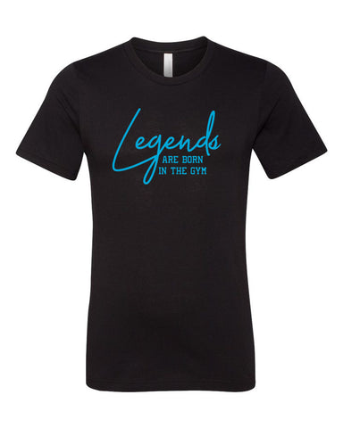 Legends Are Born In The Gym Tees Tanks Hoodies