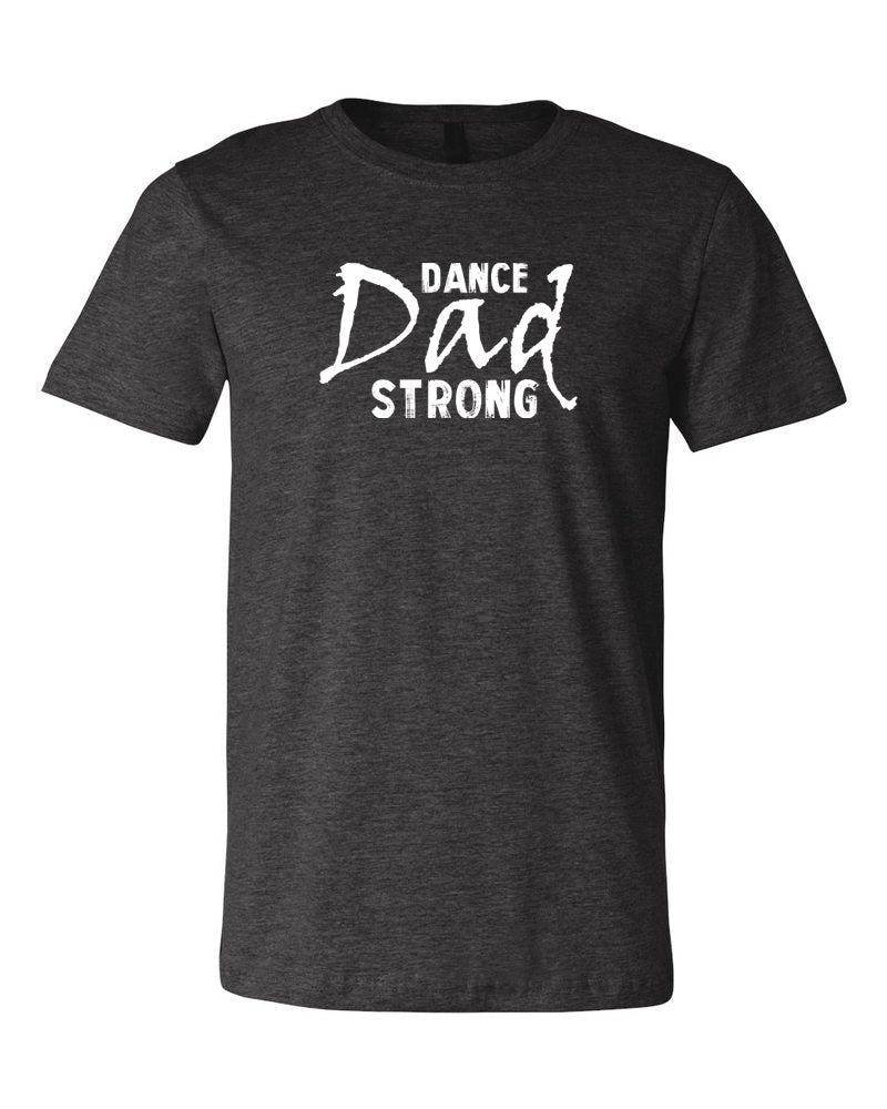 Dance Dad Strong Adult T-Shirt