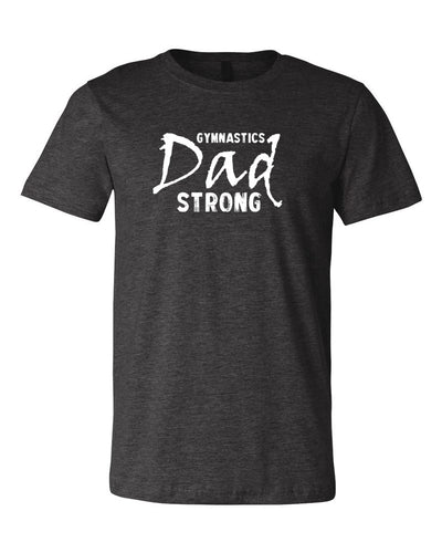 Gymnastics Dad Strong Adult T-Shirt Dark Heather Gray