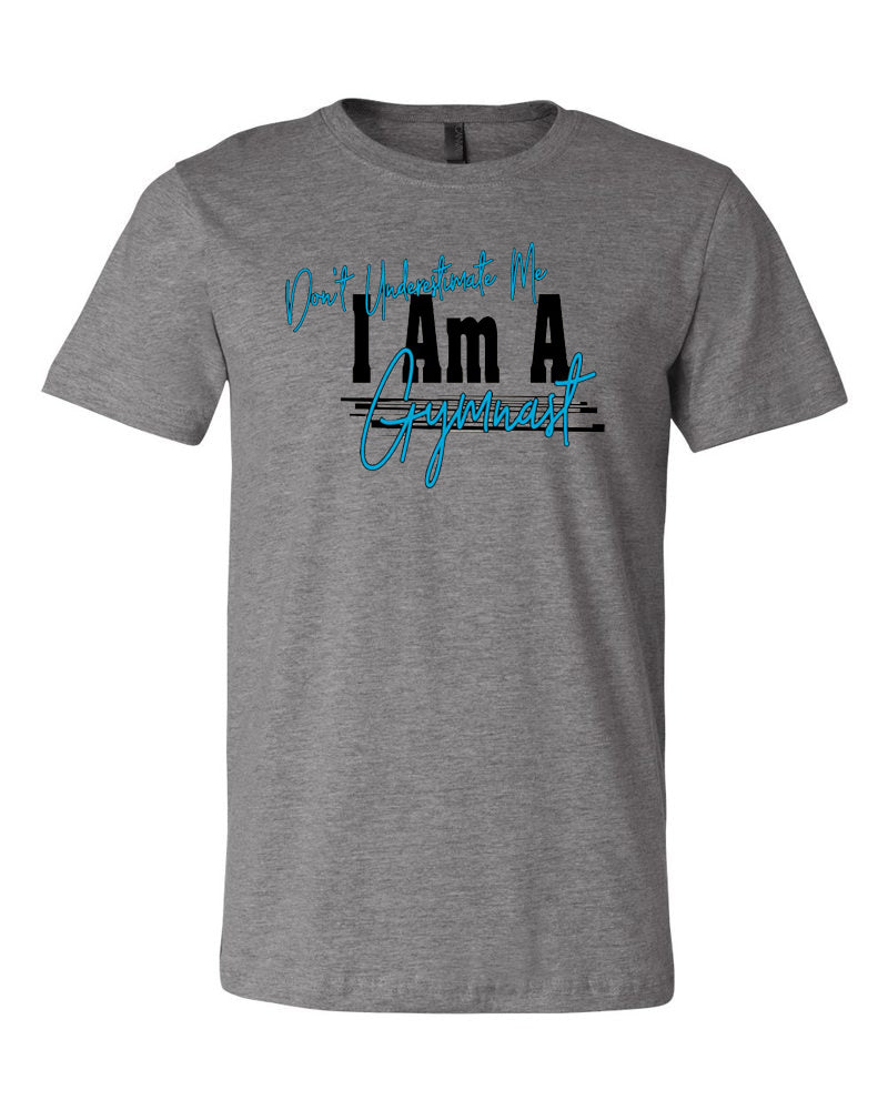 Don't Underestimate Me I Am A Gymnast Adult T-Shirt