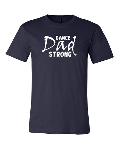 Dance Dad Strong Adult T-Shirt