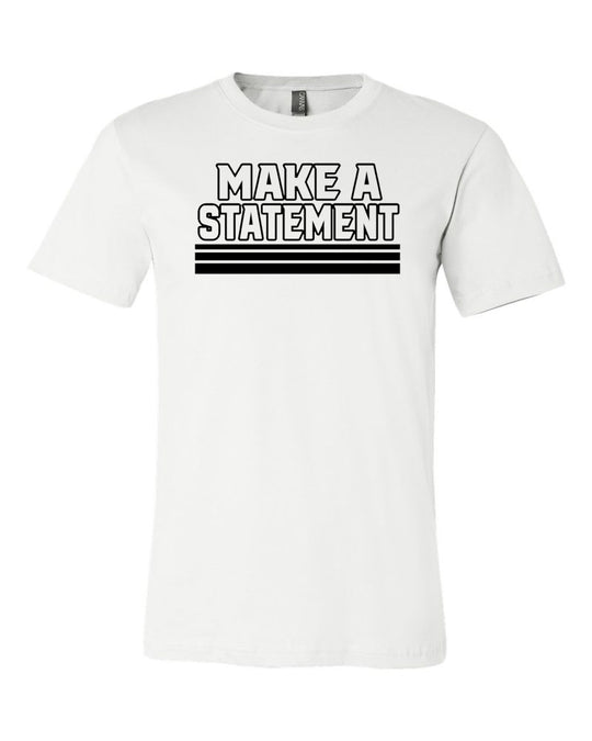 Make A Statement Adult T-Shirt