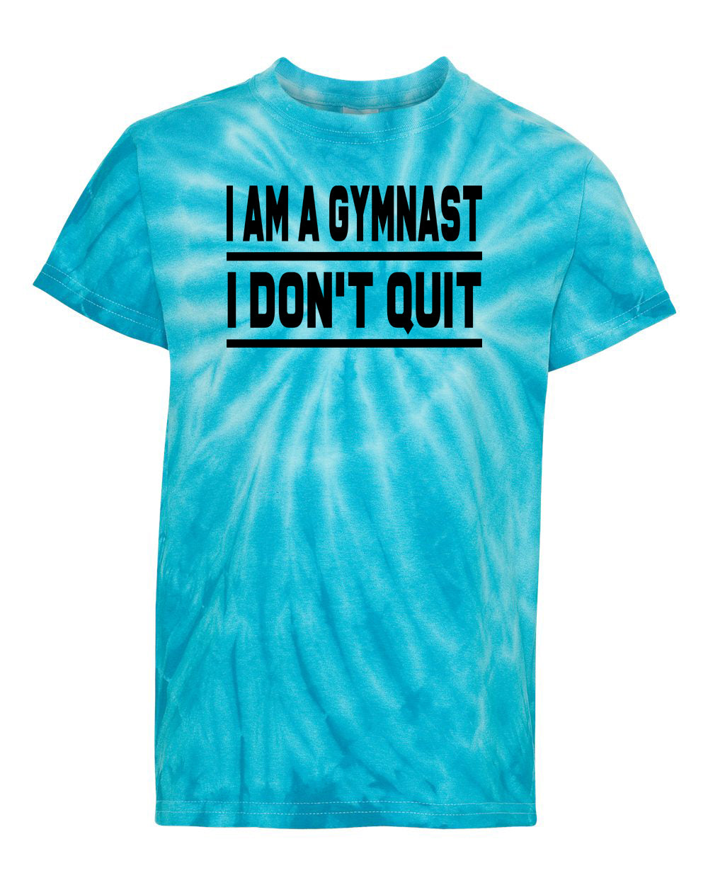 I Am A Gymnast I Don't Quit Adult Tie Dye T-Shirt Turquoise