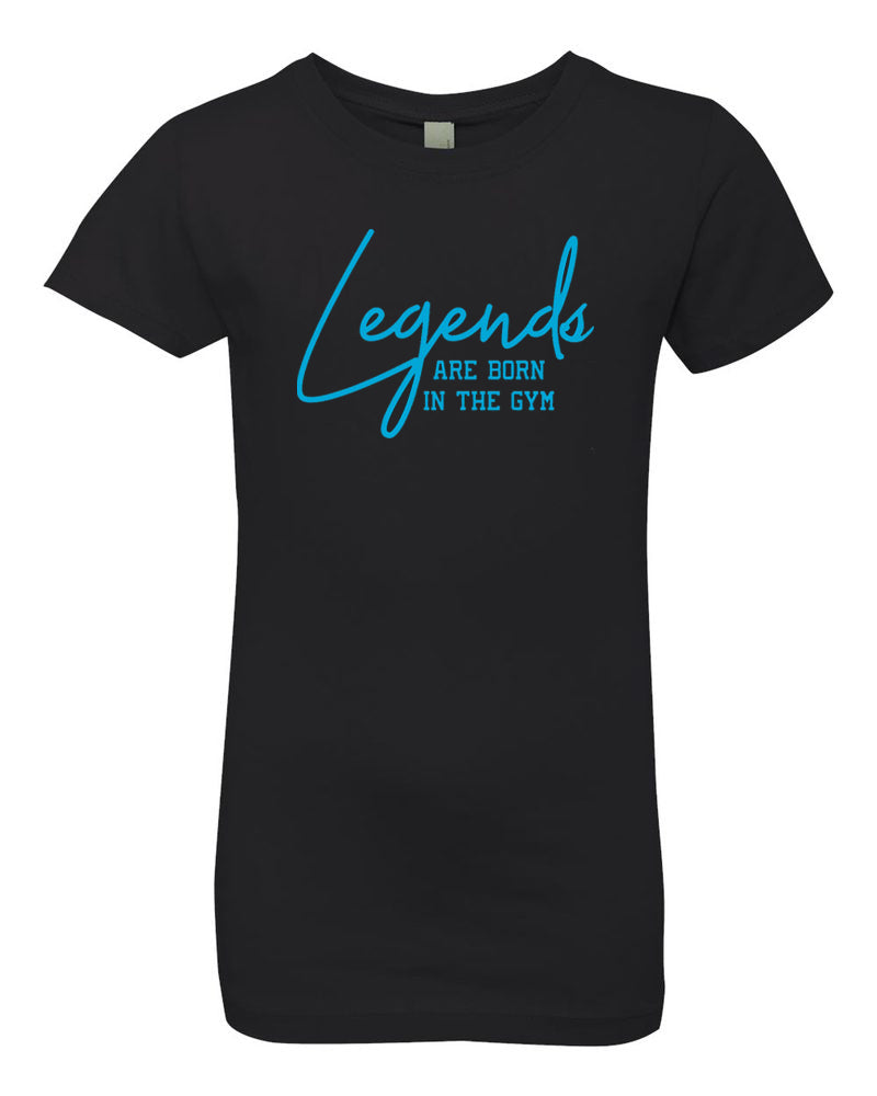 Legends Are Born In The Gym Girls T-Shirt
