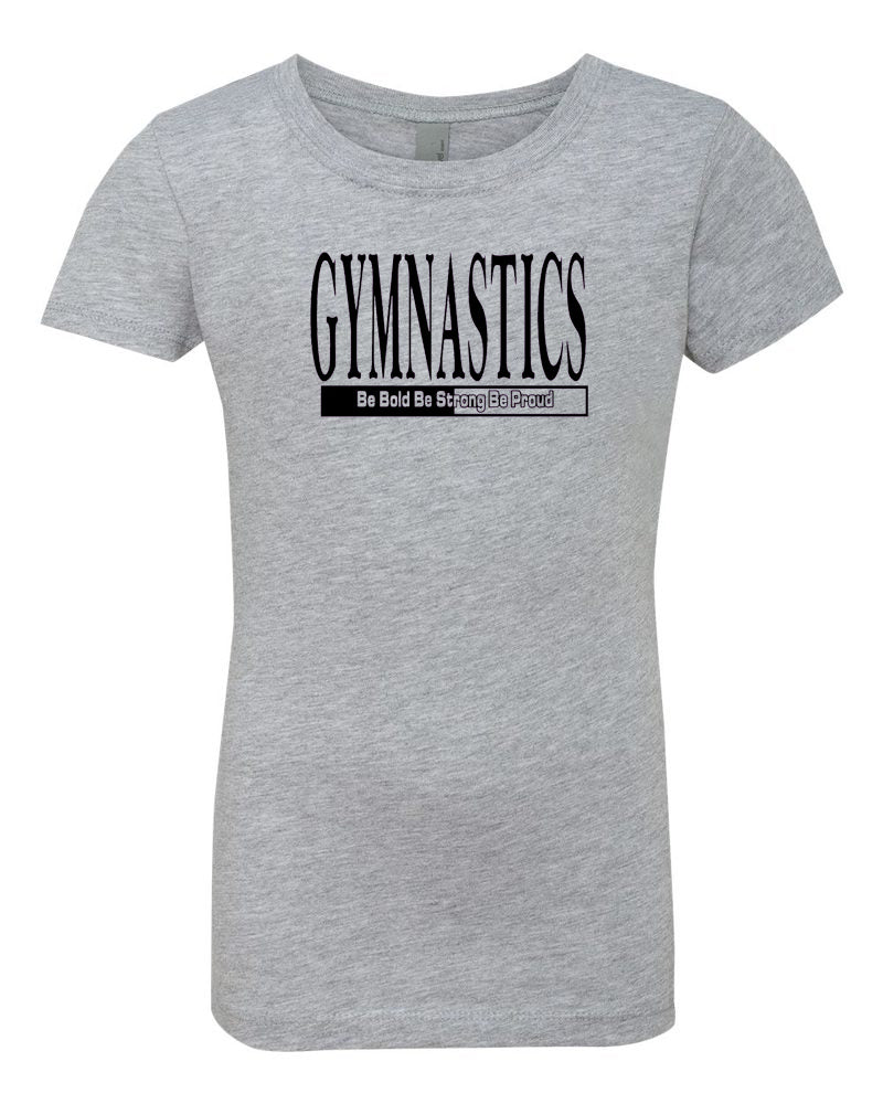 Gymnastics Be Bold Be Strong Be Proud Girls T-Shirt Heather Gray