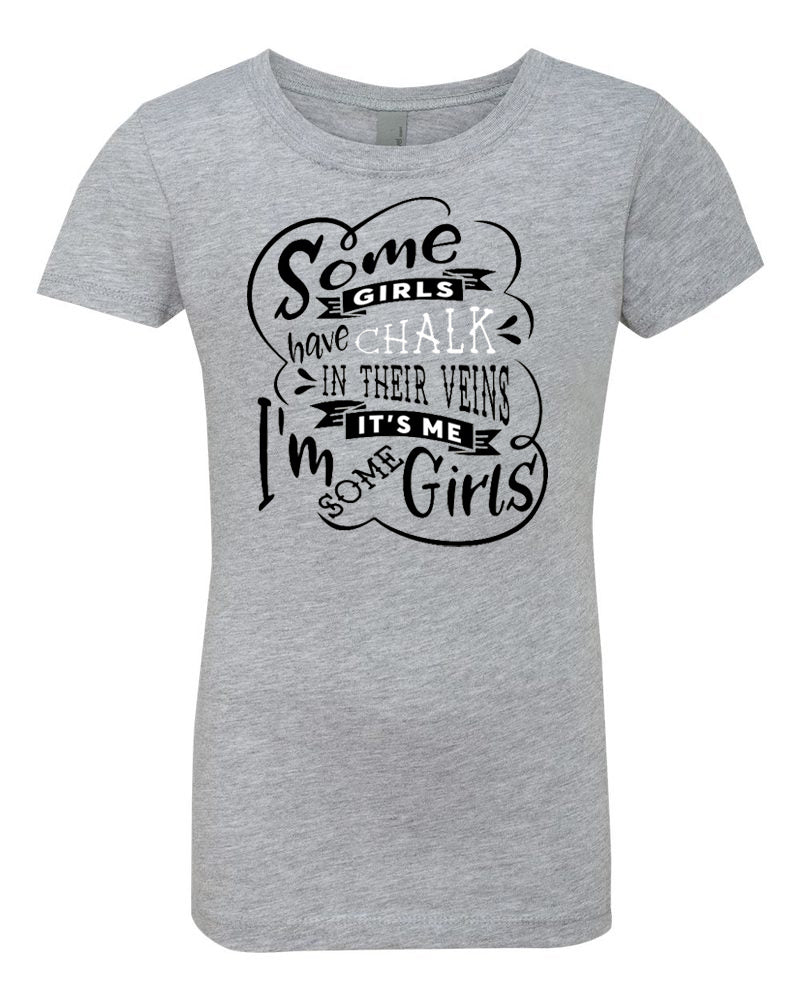Some Girls Have Chalk In Their Veins Girls T-Shirt Heather Gray