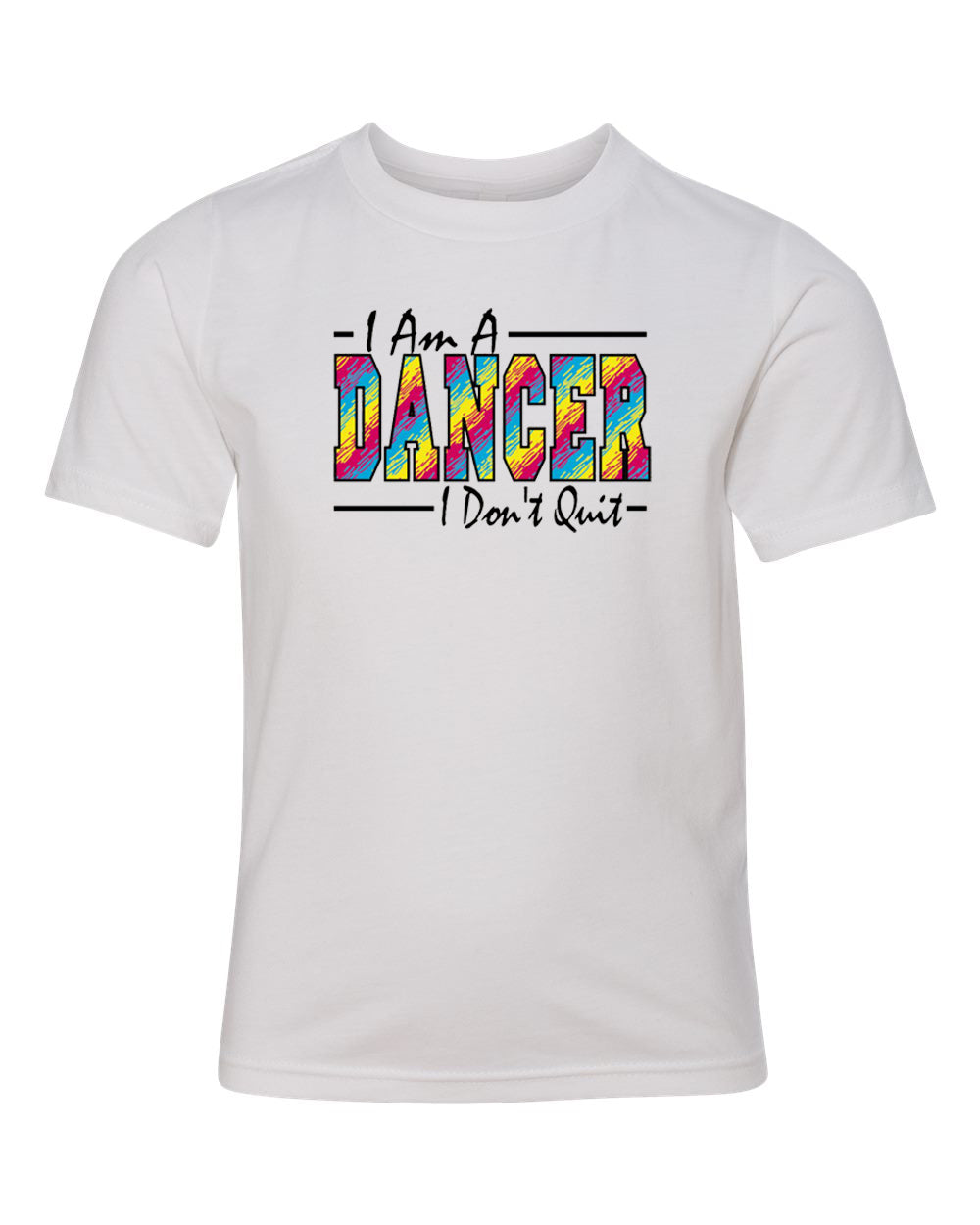 I Am A Dancer I Don't Quit Youth T-Shirt White