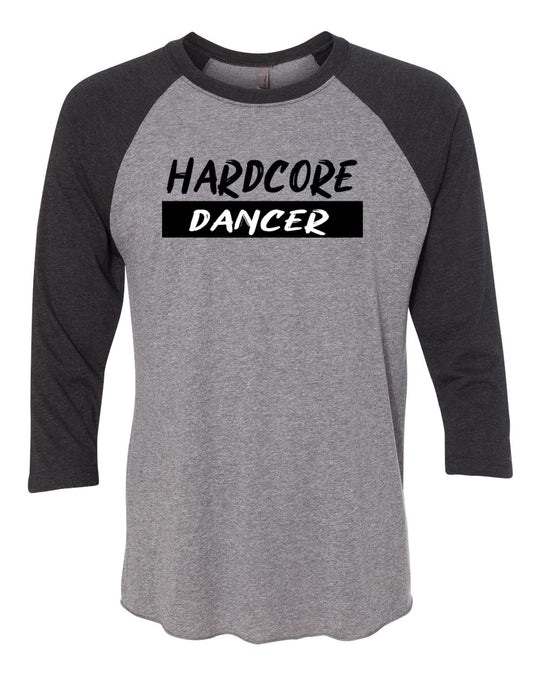 Hardcore Dancer Adult 3/4 Sleeve Raglan T-Shirt