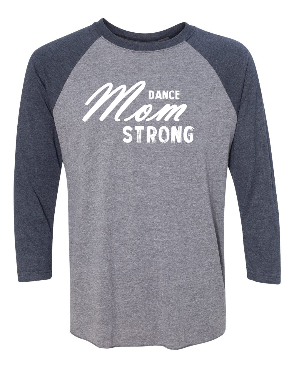 Dance Mom Strong Adult Raglan T-Shirt Navy