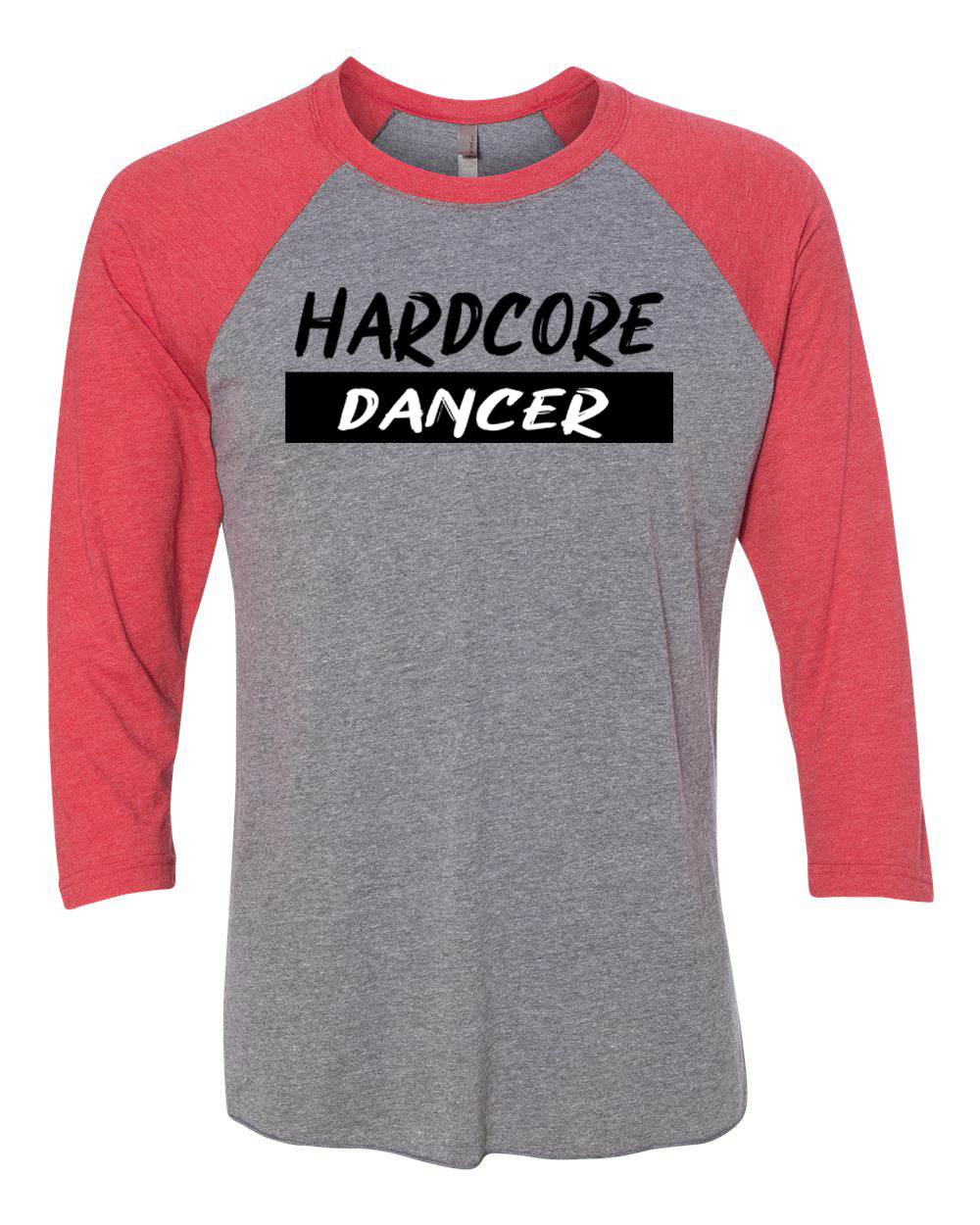 Hardcore Dancer Adult 3/4 Sleeve Raglan T-Shirt