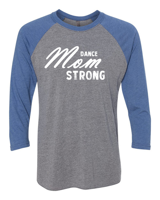 Dance Mom Strong Adult Raglan T-Shirt Royal Blue