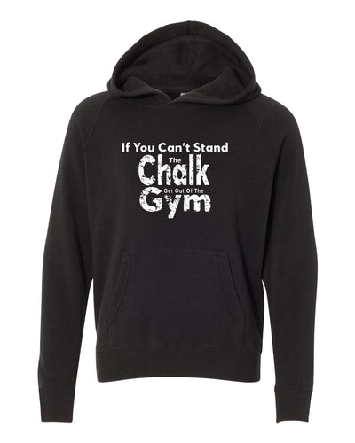 If You Can't Stand The Chalk Get Out Of The Gym Youth Hoodie Black