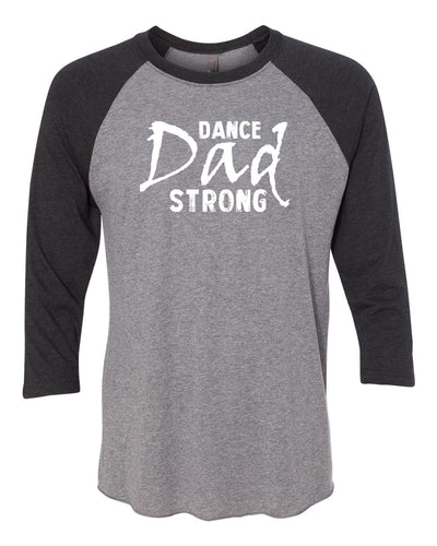 Dance Dad Strong 3/4 Sleeve Adult Raglan T-Shirt