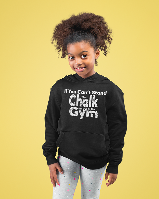 Girl Wearing If You Can't Stand The Chalk Get Out Of The Gym Youth Hoodie Black