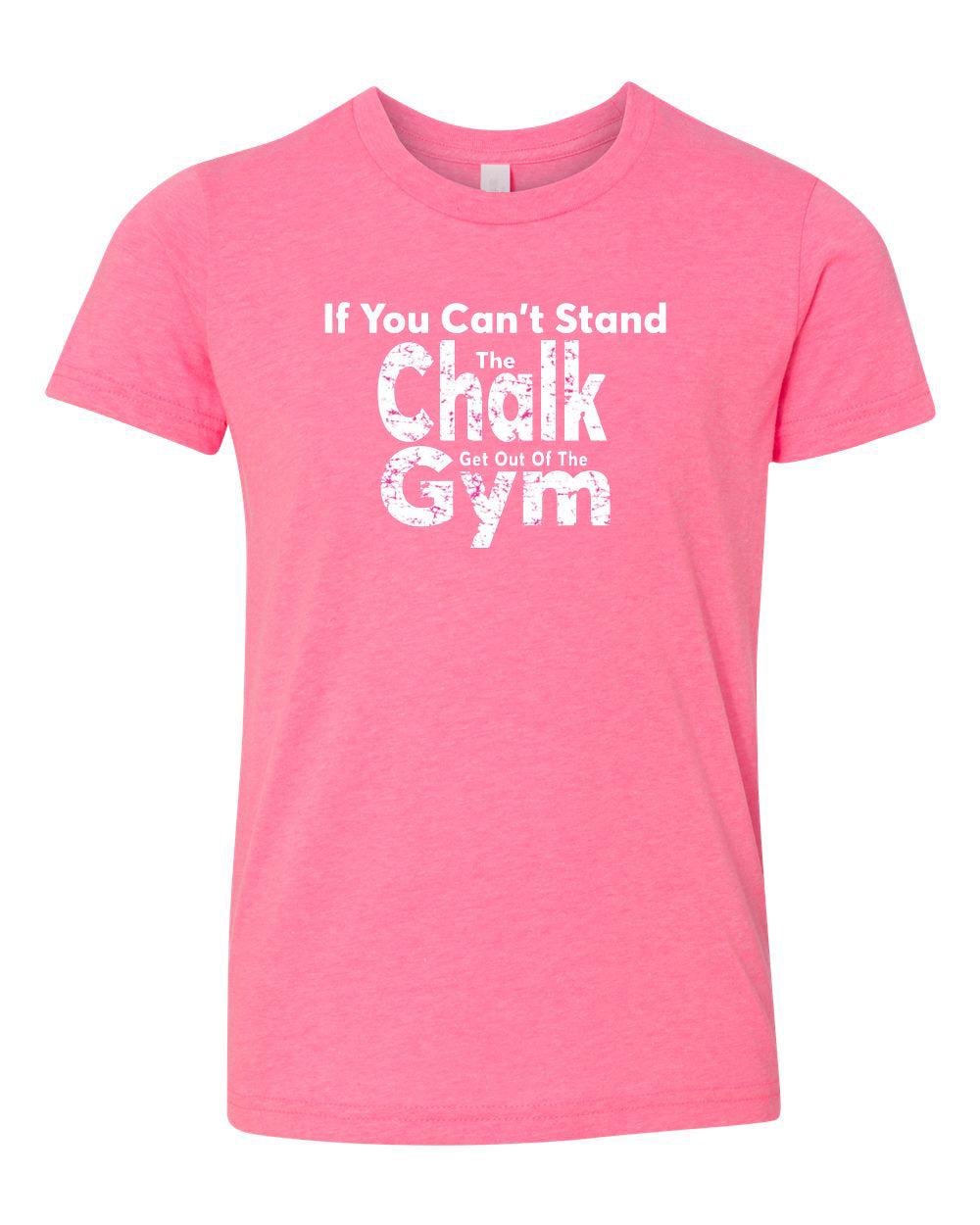 If You Can't Stand The Chalk Get Out Of The Gym Neon Youth T-Shirt Pink
