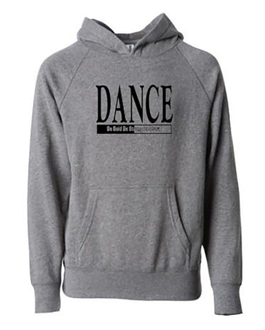 Dance Be Bold Be Strong Be Proud Tees Hoodies