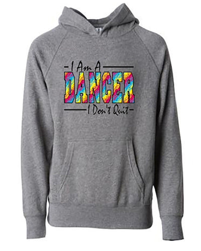 I Am A Dancer I Don't Quit Adult Hoodie