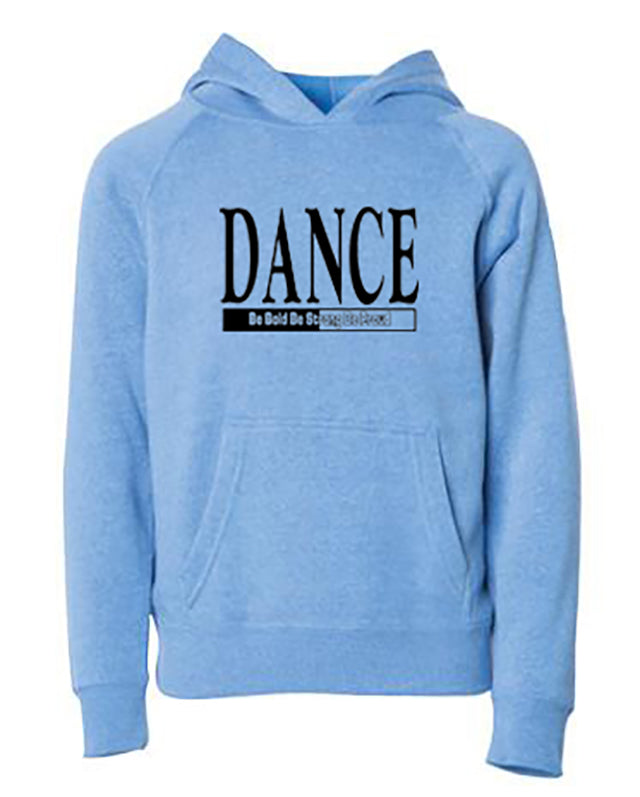 Dance Be Bold Be Strong Be Proud Youth Hoodie